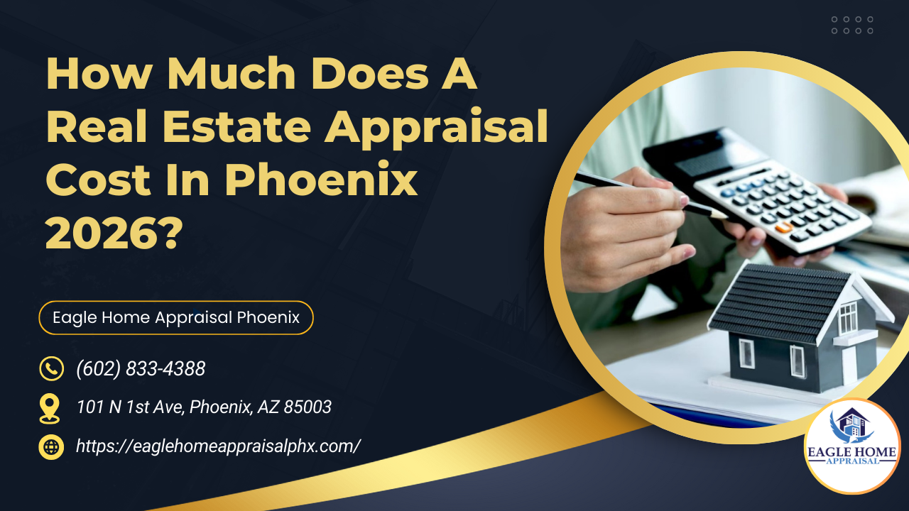 How Much Does A Real Estate Appraisal Cost In Phoenix 2026?